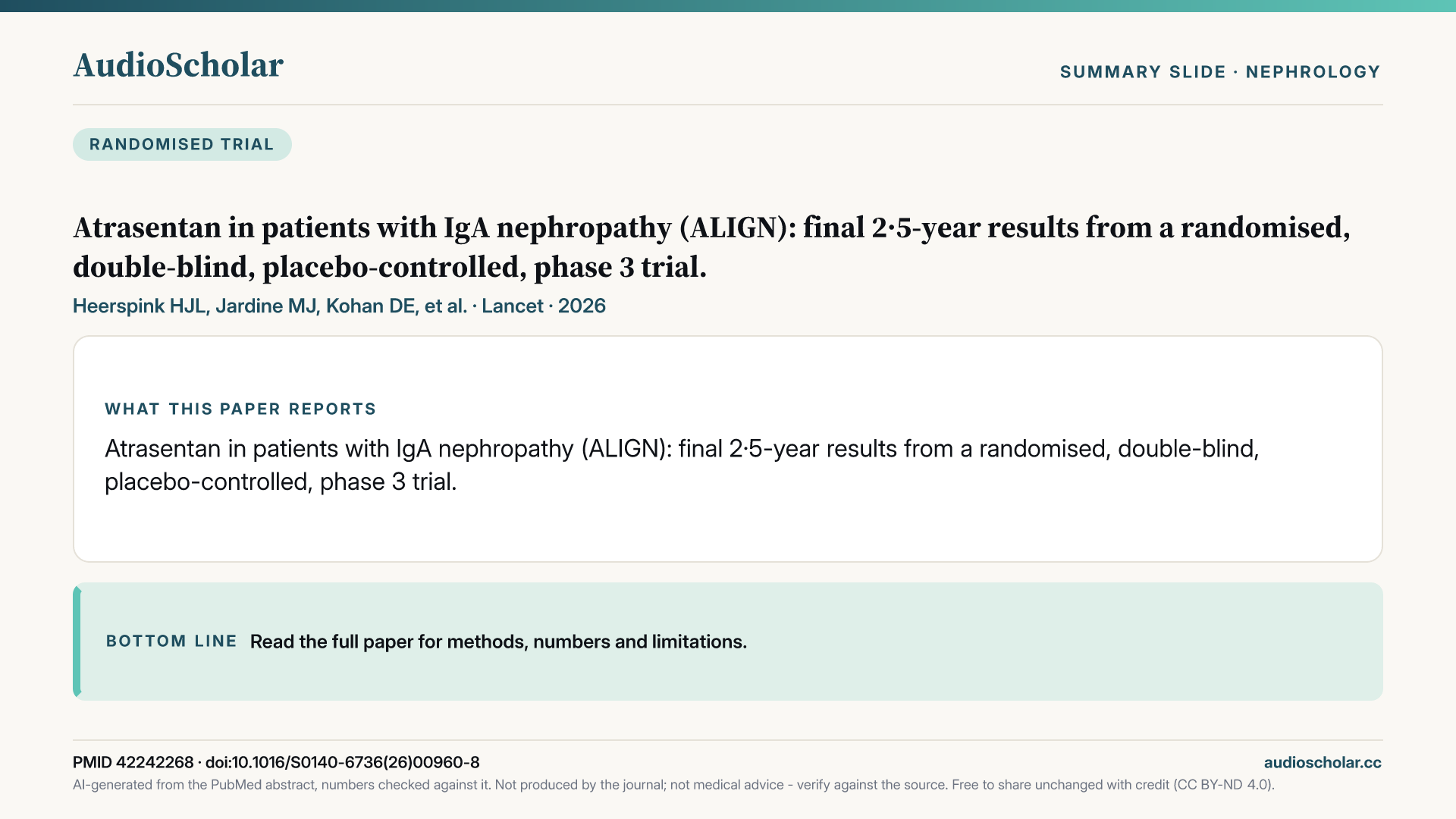 Summary slide: Atrasentan in patients with IgA nephropathy (ALIGN): final 2.5-year results from a randomised, double-blind, placebo-controlled, phase 3 trial.