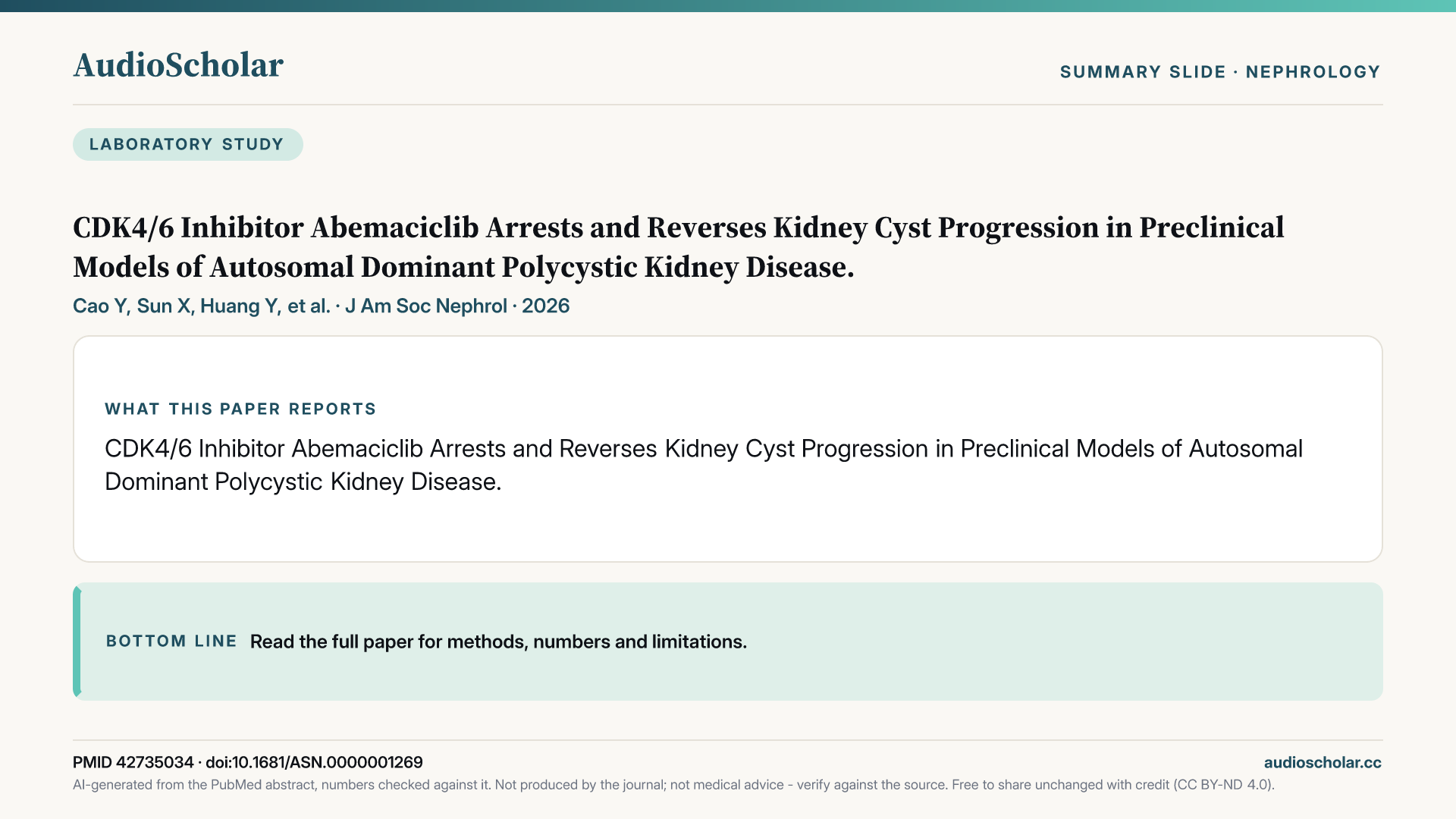 Summary slide: CDK4/6 Inhibitor Abemaciclib Arrests and Reverses Kidney Cyst Progression in Preclinical Models of Autosomal Dominant Polycystic Kidney Disease.